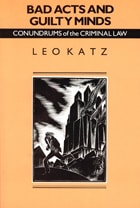 cover of Bad Acts and Guilty Minds: Conundrums of the Criminal Law