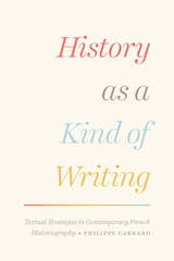 cover of History as a Kind of Writing: Textual Strategies in Contemporary French Historiography