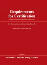 cover of Requirements for Certification of Teachers, Counselors, Librarians, and Administrators for Elementary and Secondary Schools, Seventy-third Edition, 2008-2009