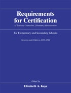 cover of Requirements for Certification of Teachers, Counselors, Librarians, Administrators for Elementary and Secondary Schools, Seventy-sixth Edition, 2011-2012