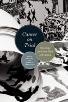 cover of Cancer on Trial: Oncology as a New Style of Practice