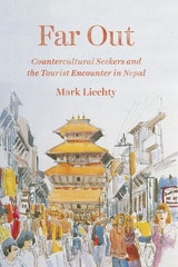 cover of Far Out: Countercultural Seekers and the Tourist Encounter in Nepal