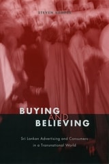 cover of Buying and Believing: Sri Lankan Advertising and Consumers in a Transnational World