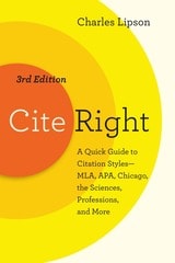 cover of Cite Right, Third Edition: A Quick Guide to Citation Styles--MLA, APA, Chicago, the Sciences, Professions, and More