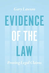 cover of Evidence of the Law: Proving Legal Claims