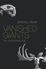 cover of Vanished Giants: The Lost World of the Ice Age