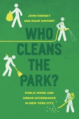cover of Who Cleans the Park?: Public Work and Urban Governance in New York City