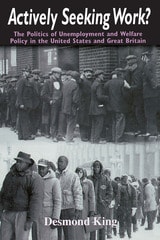 cover of Actively Seeking Work?: The Politics of Unemployment and Welfare Policy in the United States and Great Britain