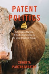 cover of Patent Politics: Life Forms, Markets, and the Public Interest in the United States and Europe