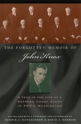 cover of The Forgotten Memoir of John Knox: A Year in the Life of a Supreme Court Clerk in FDR's Washington