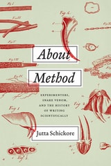 cover of About Method: Experimenters, Snake Venom, and the History of Writing Scientifically