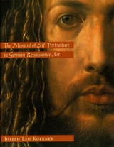 cover of The Moment of Self-Portraiture in German Renaissance Art