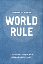 cover of World Rule: Accountability, Legitimacy, and the Design of Global Governance