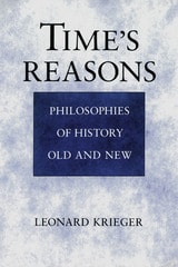 cover of Time's Reasons: Philosophies of History Old and New