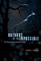 cover of Authors of the Impossible: The Paranormal and the Sacred