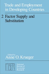 cover of Trade and Employment in Developing Countries, Volume 2: Factor Supply and Substitution