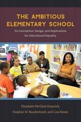 cover of The Ambitious Elementary School: Its Conception, Design, and Implications for Educational Equality