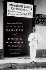 cover of Bankers and Empire: How Wall Street Colonized the Caribbean