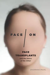 cover of Face/On: Face Transplants and the Ethics of the Other