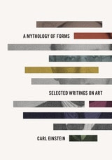 cover of A Mythology of Forms: Selected Writings on Art