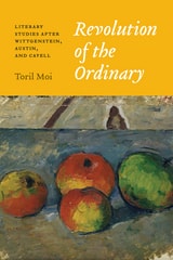 cover of Revolution of the Ordinary: Literary Studies after Wittgenstein, Austin, and Cavell