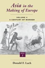 cover of Asia in the Making of Europe, Volume II: A Century of Wonder. Book 1: The Visual Arts