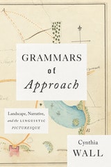 cover of Grammars of Approach: Landscape, Narrative, and the Linguistic Picturesque