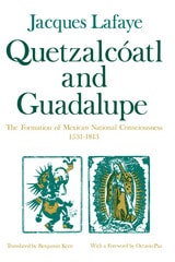 cover of Quetzalcoatl and Guadalupe: The Formation of Mexican National Consciousness, 1531-1813