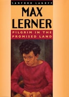 cover of Max Lerner: Pilgrim in the Promised Land