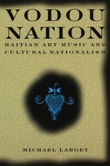 cover of Vodou Nation: Haitian Art Music and Cultural Nationalism