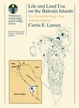 cover of Life and Land Use on the Bahrain Islands: The Geoarchaeology of an Ancient Society