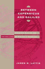 cover of Between Copernicus and Galileo: Christoph Clavius and the Collapse of Ptolemaic Cosmology