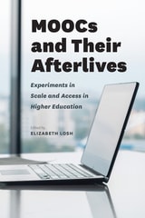 cover of MOOCs and Their Afterlives: Experiments in Scale and Access in Higher Education
