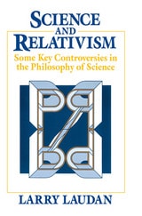 cover of Science and Relativism: Some Key Controversies in the Philosophy of Science