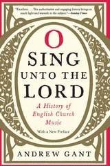 cover of O Sing unto the Lord: A History of English Church Music