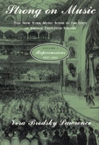 cover of Strong on Music: The New York Music Scene in the Days of George Templeton Strong, Volume 3: Repercussions, 1857-1862