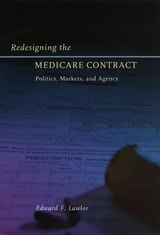 cover of Redesigning the Medicare Contract: Politics, Markets, and Agency