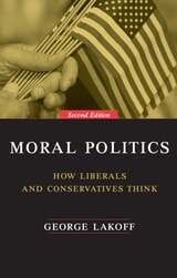 cover of Moral Politics: How Liberals and Conservatives Think, Second Edition