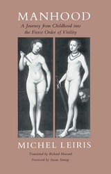 cover of Manhood: A Journey from Childhood into the Fierce Order of Virility