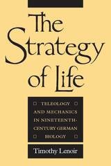 cover of The Strategy of Life: Teleology and Mechanics in Nineteenth-Century German Biology