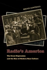 cover of Radio's America: The Great Depression and the Rise of Modern Mass Culture