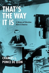 cover of That's the Way It Is: A History of Television News in America