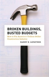 cover of Broken Buildings, Busted Budgets: How to Fix America's Trillion-Dollar Construction Industry