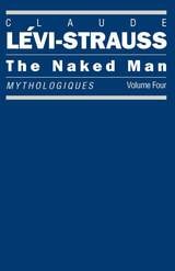 cover of The Naked Man: Mythologiques, Volume 4