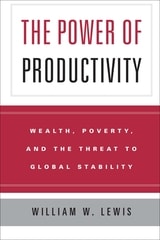cover of The Power of Productivity: Wealth, Poverty, and the Threat to Global Stability