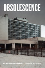 cover of Obsolescence: An Architectural History