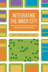 cover of Integrating the Inner City: The Promise and Perils of Mixed-Income Public Housing Transformation