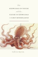 cover of The Knowledge of Nature and the Nature of Knowledge in Early Modern Japan
