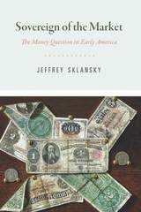 cover of Sovereign of the Market: The Money Question in Early America