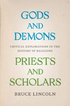 cover of Gods and Demons, Priests and Scholars: Critical Explorations in the History of Religions